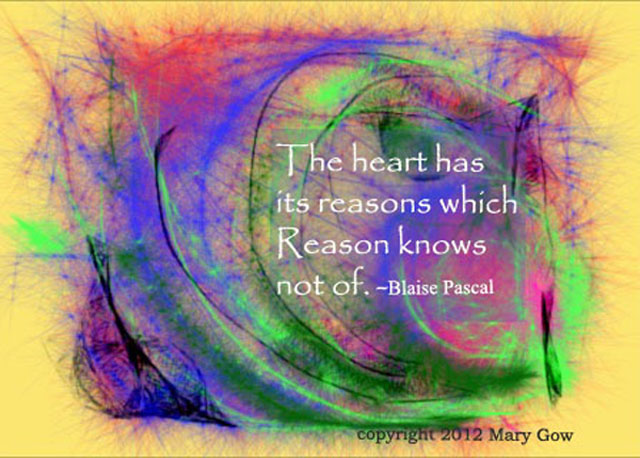 The Heart Has Its Reasons... a Quote by Blaise Pascal 