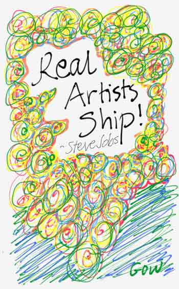 "Real Artists Ship" Quote by Steve Jobs, Drawing by Mary Gow